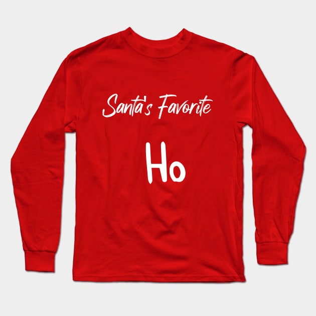 Santa's Favorite Ho - Funny Christmas Saying Long Sleeve T-Shirt by MerchSpot